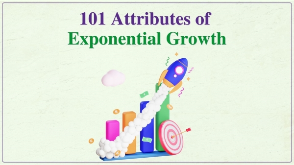 101 Attributes of Exponential Growth